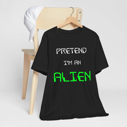 Pretend I'm An Alien Halloween T-Shirt