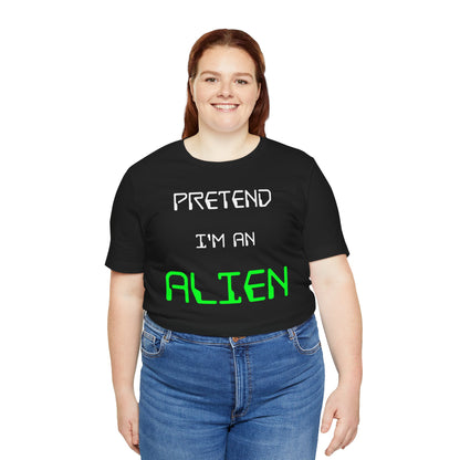 Pretend I'm An Alien Halloween T-Shirt