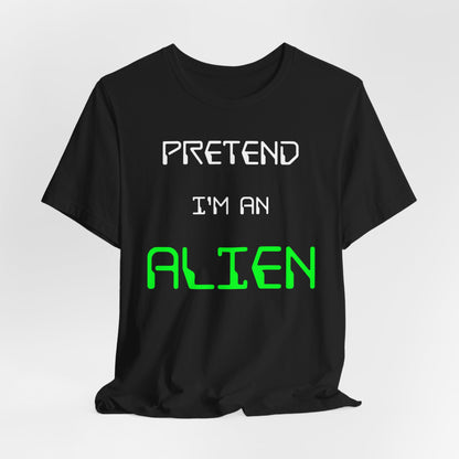 Pretend I'm An Alien Halloween T-Shirt