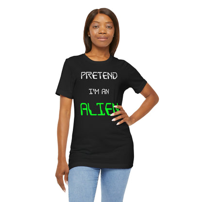 Pretend I'm An Alien Halloween T-Shirt