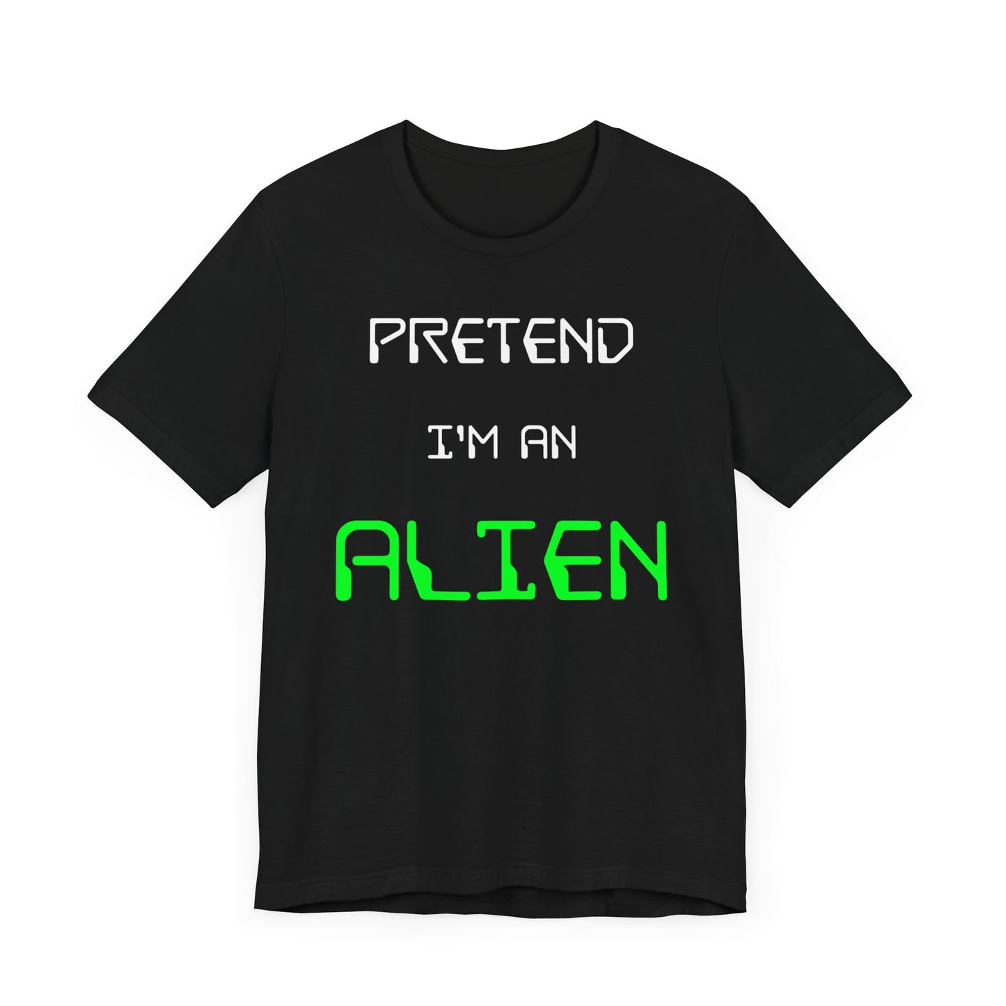 Pretend I'm An Alien Halloween T-Shirt