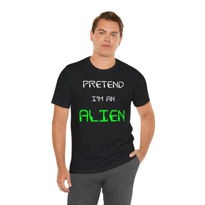 Pretend I'm An Alien Halloween T-Shirt