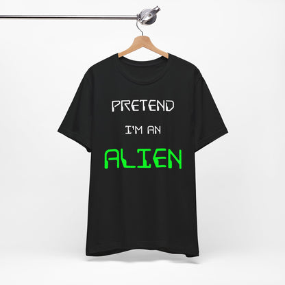 Pretend I'm An Alien Halloween T-Shirt